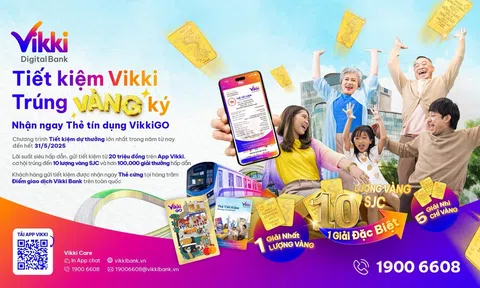 Trúng 10 lượng vàng khi gửi tiết kiệm cùng Ngân hàng Số Vikki